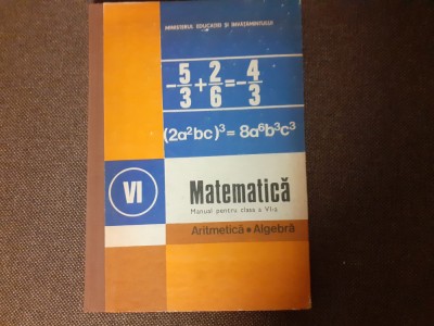 MATEMATICA MANUAL PENTRU CLASA A VI A C POPOVICI ARITMETICA ALGEBRA CARTONATA foto