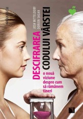 Descifrarea codului varstei. O noua viziune despre cum sa ramanem tineri - Niculescu