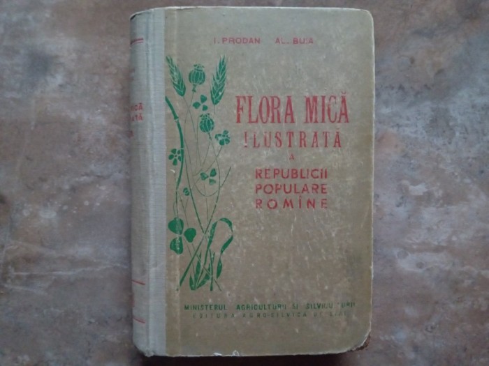 FLORA MICA ILUSTRATA A R.P.R - I. PRODAN Al. BUIA, 1958