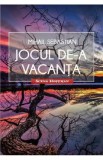 Jocul de-a vacanta - Mihail Sebastian