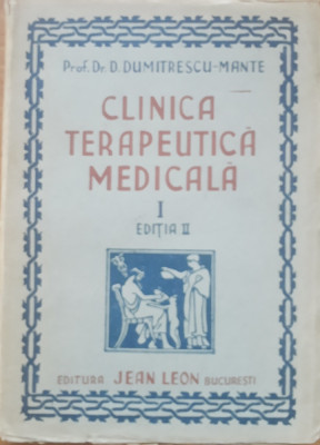Dr. D. Dumitrescu-Mante - Clinica Terapeutica Medicala vol 1+2 - Ed II, 1945 foto