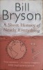 A Short History of Nearly Everything - Bill Bryson - Carte in Engleza, Paperback, Black Swan, 2003, 686 Pagini
