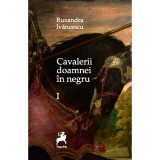 Cavalerii doamnei in negru | Ruxandra Ivancescu