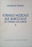 Formele muzicale ale Barocului in operele lui J.S. Bach, vol. 2 - Sigismund Toduta