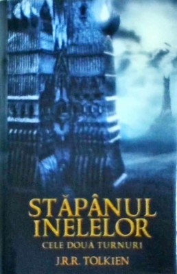 J. R. R. Tolkien - Stapanul inelelor, volumul 2: Cele doua turnuri foto