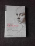 CASTELUL, BIBLIOTECA, PUSCARIA, TREI VAMI ALE FEMINITATII EXEMPLARE - DAN. C. MIHAILESCU, Humanitas