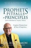 Prophets, Pitfalls, and Principles (Revised &amp; Expanded Edition of the Bestselling Classic): God's Prophetic People Today