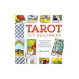 Tarot for Beginners: A Holistic Guide to Using the Tarot for Personal Growth and Self Development