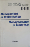 MANAGEMENTUL IN BIBLIOTECI. EDITIE BILINGVA ROMANA-GERMANA-ULRICH RIBBERT-217598
