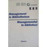 MANAGEMENTUL IN BIBLIOTECI. EDITIE BILINGVA ROMANA-GERMANA-ULRICH RIBBERT-217598