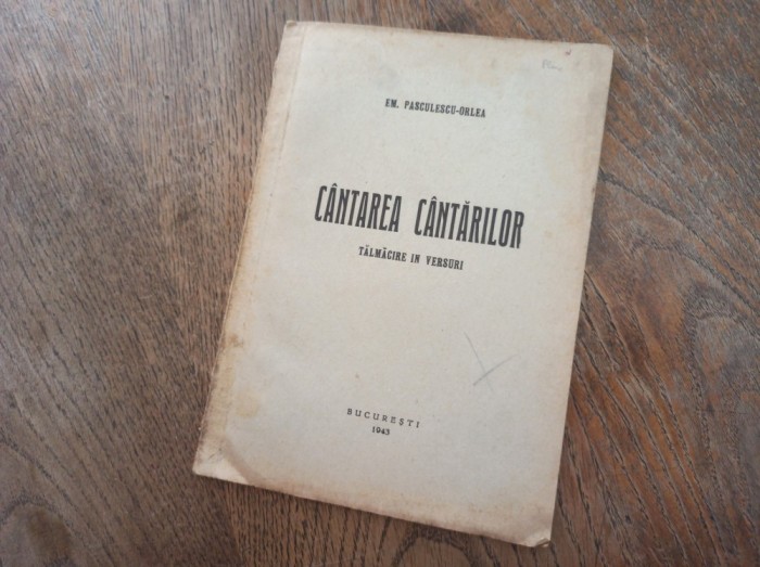 Em. Păsculescu-Orlea (dedicatie autor ) CANTAREA CANTARILOR, 1943