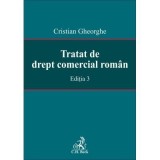 Tratat de drept comercial roman. Editia 3 - Cristian Gheorghe