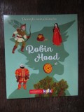 Povesti nemuritoare ROBIN HOOD - Adaptare de Charlotte Grossetete, dupa o legenda medievala