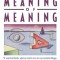 The Meaning of Meaning: A Study of the Influence of Language Upon Thought and of the Science of Symbolism