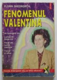FENOMENUL VALENTINA de FLORIN GHEORGHITA * PREZINTA URME DE UZURA