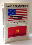 UN AMBASADOR AMERICAN INTRE DEPARTAMENTUL DE STAT SI CLANUL CEAUSESCU de DAVID B. FUNDERBURK , 1989