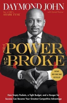 The Power of Broke: How Empty Pockets, a Tight Budget, and a Hunger for Success Can Become Your Greatest Competitive Advantage foto