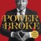 The Power of Broke: How Empty Pockets, a Tight Budget, and a Hunger for Success Can Become Your Greatest Competitive Advantage