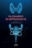 Pajzsmirigy &eacute;s reprodukci&oacute; - Dr. Jakab Attila