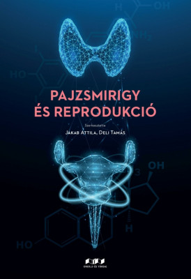 Pajzsmirigy &amp;eacute;s reprodukci&amp;oacute; - Dr. Jakab Attila foto