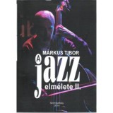 A jazz elm&eacute;lete II. - M&aacute;rkus Tibor
