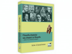 Filosofia dreptului sau dreptul ca filosofie. Editia a II-a, revazuta si adaugita - Ion Craiovan foto