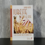 Byron Katie - Iubeste Ceea Ce Este, Psihologie, Limba Romana, Editura Elena Francisc, 2010, Stare Foarte Buna