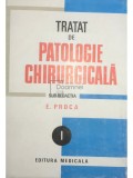 E. Proca - Tratat de patologie chirurgicala, vol. 1 (Editia: 1989)