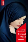 Scrinul negru. Volumul I | George Calinescu