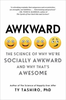 Awkward: The Science of Why We&amp;#039;re Socially Awkward and Why That&amp;#039;s Awesome foto