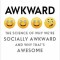 Awkward: The Science of Why We&#039;re Socially Awkward and Why That&#039;s Awesome