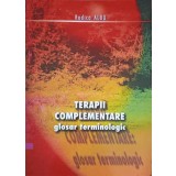 TERAPII COMPLEMENTARE. GLOSAR TERMINOLOGIC-RODICA ALBU-170934
