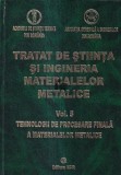 TRATAT DE STIINTA SI INGINERIA MATERIALELOR METALICE / VOLUMUL 5 , AGIR