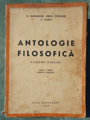 Antologie filosofica - N. Bagdasar, Virgil Bogdan, C. Narly// 1943 foto