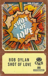 Casetă audio Bob Dylan &amp;lrm;&amp;ndash; Shot Of Love, originală foto