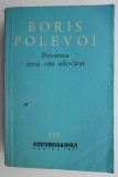 Povestea unui om adevarat - Boris Polevoi - Roman clasic