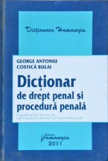 DICTIONAR DE DREPT PENAL SI PROCEDURA PENALA-GEORGE ANTONIU, COSTICA BULAI-257506 foto