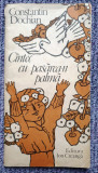 Constantin Dochian &ndash; Cantec cu pasarea-n palma, 1982, 48 pag, stare f buna