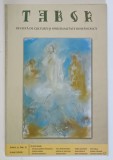 TABOR , REVISTA DE CULTURA SI SPIRITUALITATE ROMANEASCA , ANUL II , NUMARUL 3 , IUNIE , 2008