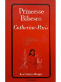 Princesse Bibesco - Catherine-Paris