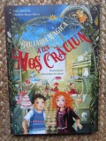Brutaria magica a lui Mos Craciun - Anne Barns, Christin-Marie Below