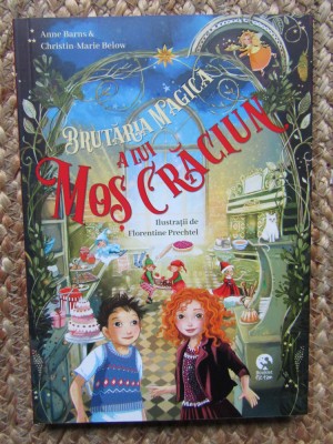 Brutaria magica a lui Mos Craciun - Anne Barns, Christin-Marie Below foto