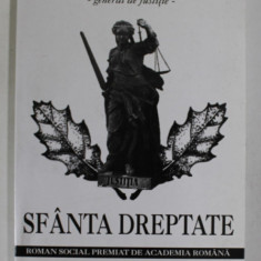 SFANTA DREPTATE , roman social de C. MANOLACHE , GENERAL DE JUSTITIE , 2005