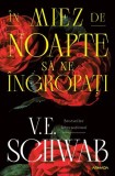 Roman "In miez de noapte sa ne ingropati" V.E. Schwab Editie sprayed edges Brosat Nemira