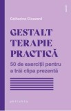 Gestalt terapie practica - Catherine Clouzard