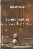 Cumpara ieftin Jurnal Teatral III - Bogdan Ulmu