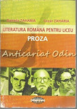 Cumpara ieftin Literatura Romana Pentru Liceu. Proza - Daniela Zaharia, Cezar Zaharia