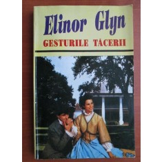 Elinor Glyn - Gesturile tacerii