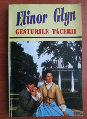 Elinor Glyn - Gesturile tacerii foto