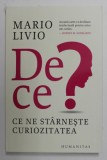 DE CE? CE NE STARNESTE CURIOZITATEA de MARIO LIVIO , 2022